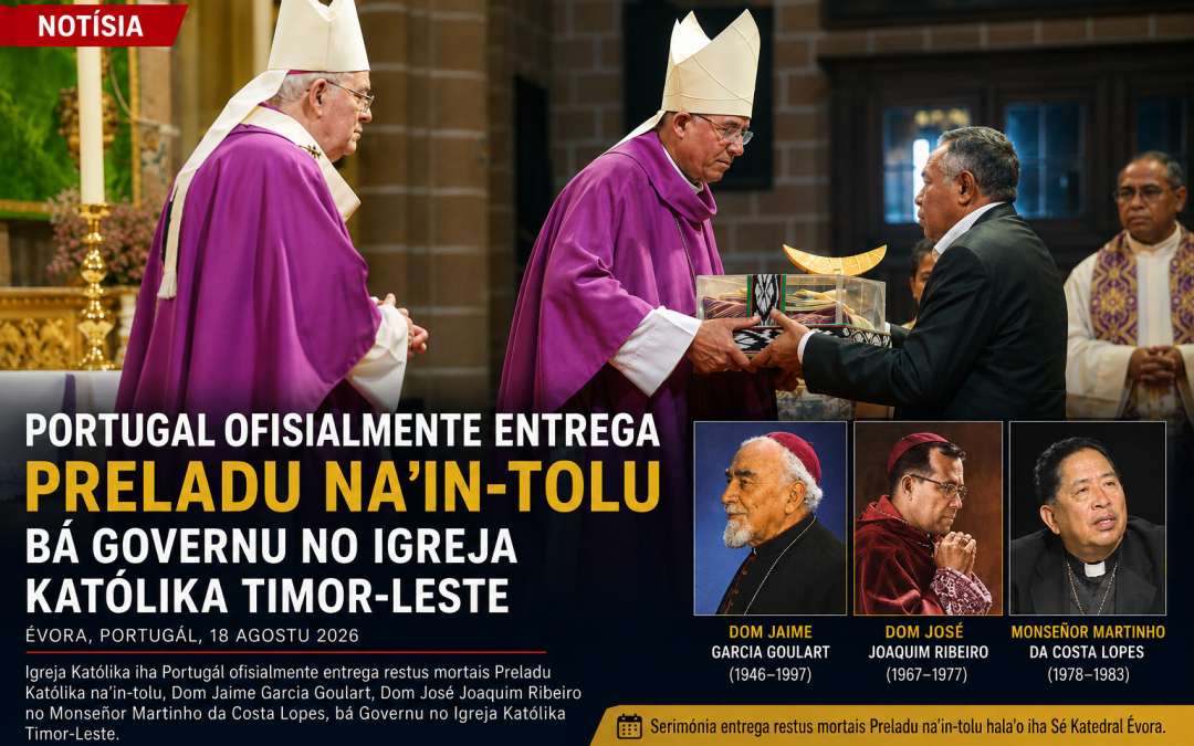 PORTUGAL OFISIALMENTE ENTREGA RESTUS MORTAIS PRELADU KATÓLIKA NA’IN-TOLU BA GOVERNU NO IGREJA KATÓLIKA TIMOR-LESTE
